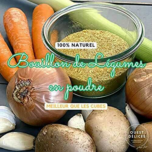 Bouillon de légumes en poudre : préparation facile et saine