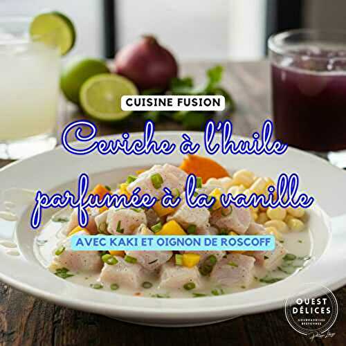Ceviche à l’huile parfumée à la vanille