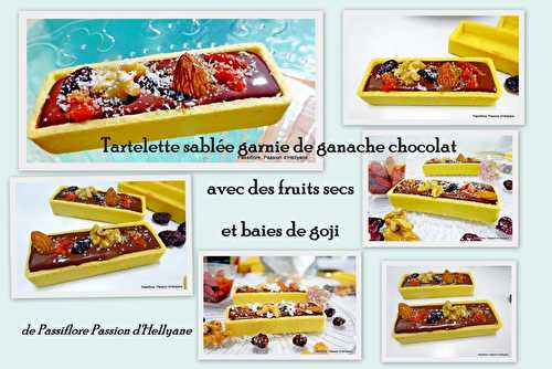 Mini tartelettes sablées à la ganache au chocolat - fruits secs - baies de goji et cranberries - Passiflore, Passion d'Héllyane