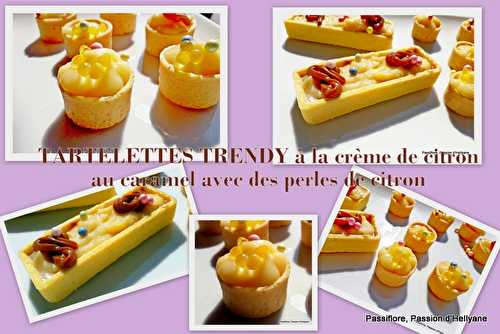Tartelettes (trendy) rondes et rectangulaires à la crème Citron, caramel et perles de jus de citron