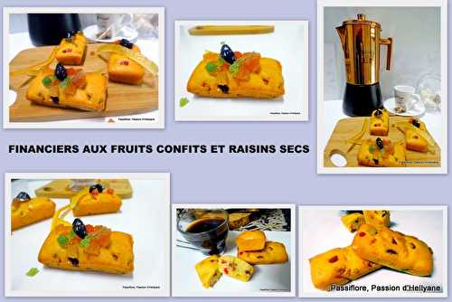 Financiers aux fruits confits et raisins secs - Passiflore, Passion d'Héllyane