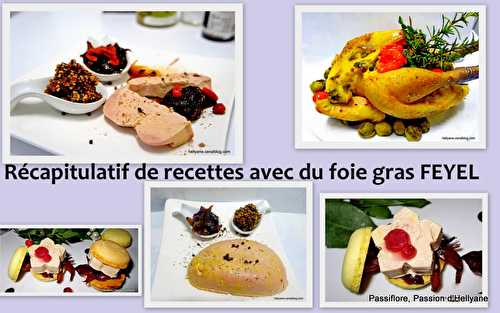 Récapitulatif de recettes au foie gras FEYEL - Passiflore, Passion d'Héllyane