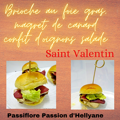 Mini brioche au foie gras, magret de canard avec du confit d'oignons - Passiflore, Passion d'Héllyane