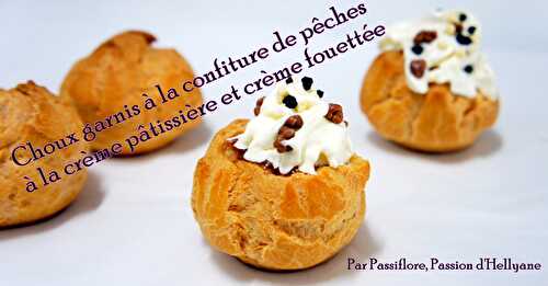 Choux garnis a la crème pâtissière/confiture de pêches et crème fouettée