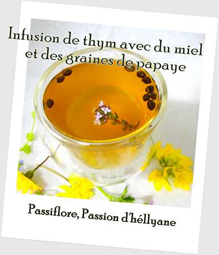 Infusion de thym frais avec du miel et des graines de papaye