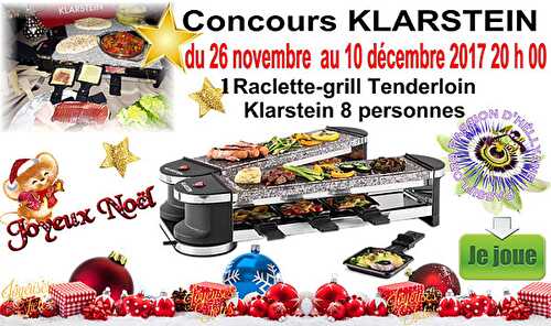 QUI VEUT GAGNER UN PLAT A RACLETTE GRILL KLARSTEIN POUR NOËL ????