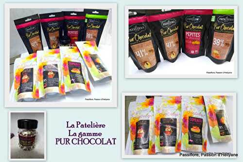 Réassort de mon partenaire LA PATELIERE GAMME PUR CHOCOLAT