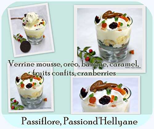 Verrines Oréo, mousse, banane, fruits confits, cranberries, caramel.