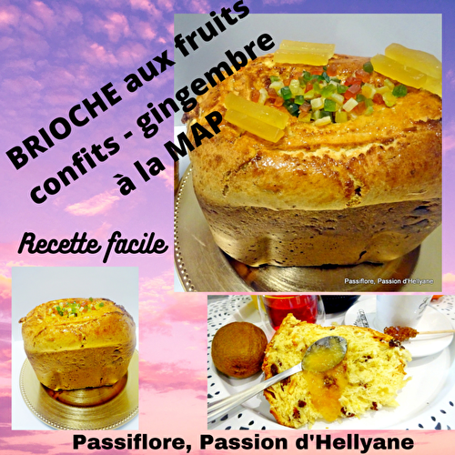 VIDÉO YOUTUBE + recette BRIOCHE aux fruits confits gingembre à la MAP