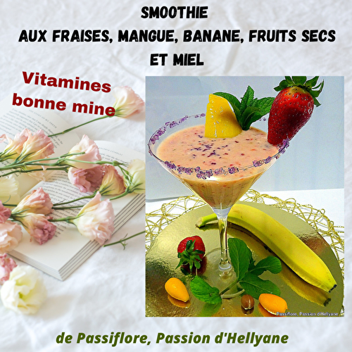 VIDÉO - DETOX smoothie aux fraises, banane, mangue, lait/yaourt et miel au blender - Passiflore, Passion d'Héllyane