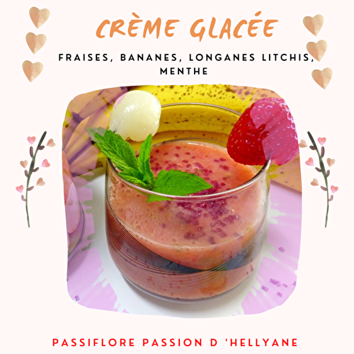 VIDEO Crème glacée aux fraises/longanes/bananes et menthe