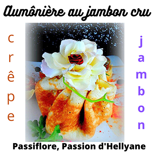 Aumonières "crêpes au jambon cru et au fromage à l'ail