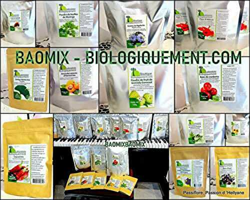 Réassort de mon partenaire BAOMIX BIOLOGIQUEMENT.COM PRODUITS NATURELS