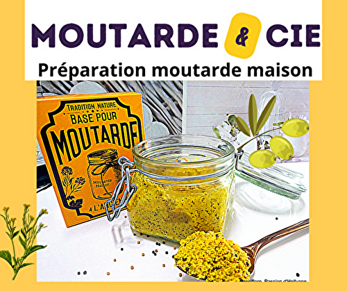 MOUTARDE ET CIE / Préparations moutardes maison