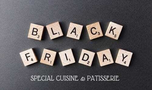 Black Friday pâtisserie 2021 : les meilleures offres