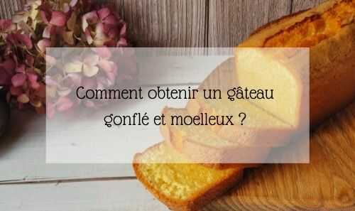 Pourquoi mon gâteau ne gonfle pas ?