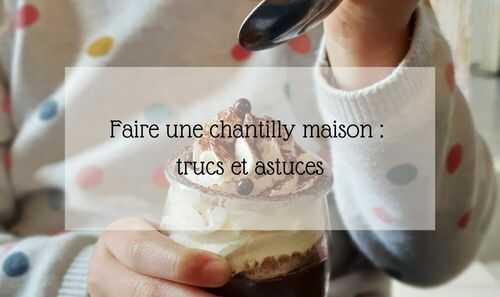 Comment faire une chantilly maison ?