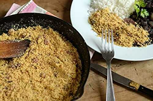 Farofa - Farine de manioc grillée pour accompagner tous les plats brésiliens