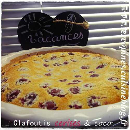 Clafoutis Cerises & Noix de coco.