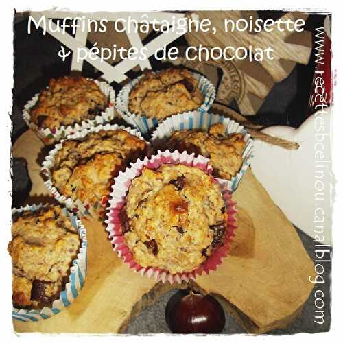 Muffins noisettes - châtaignes & pépites de chocolat.
