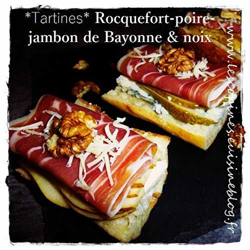 Recette Express : Tartines Rocquefort-poire-jambon de Bayonne & noix