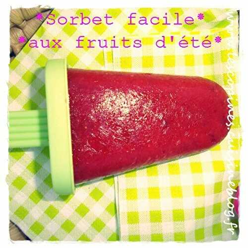 Sorbet facile aux fruits d'été.