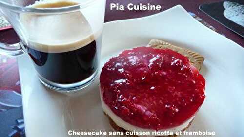 Cheesecake sans cuisson ricotta et framboise