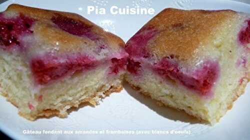 Gâteau fondant amandes et framboises (aux blancs d'oeufs) -                         Pia Cuisine    