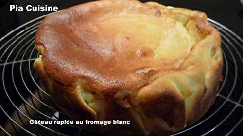 Gâteau rapide au fromage blanc ...