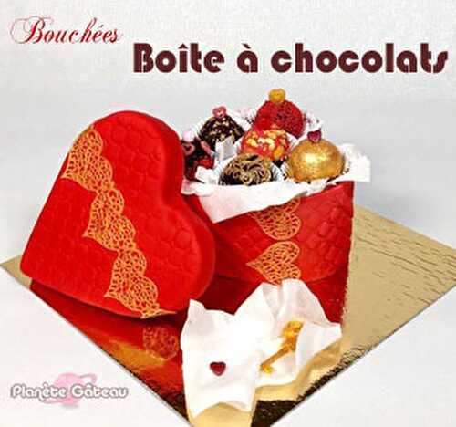 Bouchées Boîte à chocolats - Blog Planete Gateau