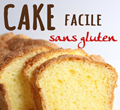 CAKE facile sans gluten - Blog Planete Gateau