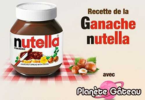 Ganache au Nutella - Blog Planete Gateau