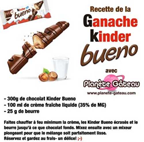 Ganache Kinder Bueno facile pour le cake design - Blog Planete Gateau