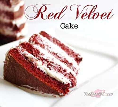 Blog Planete GateauLe Red Velvet Cake - Blog Planete Gateau