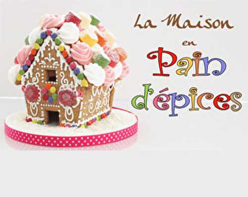 Maison en Pain d'épices - Blog Planete Gateau