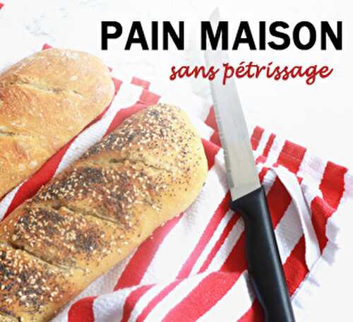 Pain maison facile sans pétrissage - Blog Planete Gateau