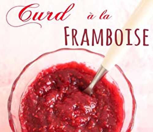 Recette de curd à la framboise pour des gâteaux cake design - Blog Planete Gateau