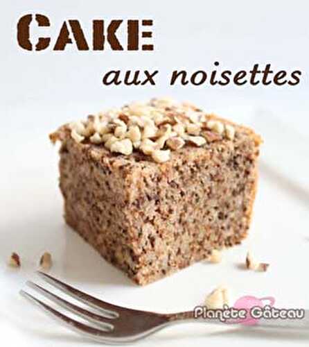 Recette de gâteau aux noisettes moelleux et délicieux - Blog Planete Gateau