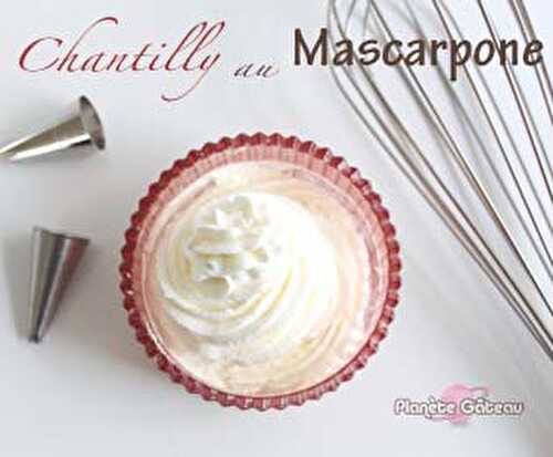 Recette de la chantilly au mascarpone - Blog Planete Gateau