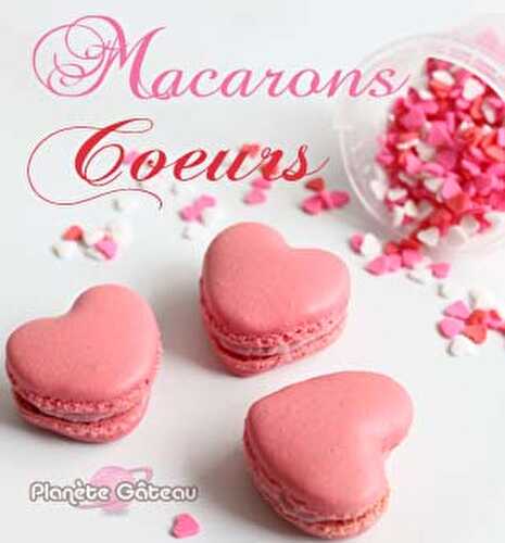 Blog Planete GateauRecette de macarons en forme de coeur pour la Saint Valentin