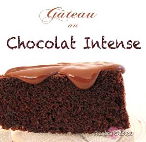 Recette facile de gâteau au chocolat noir - Blog Planete Gateau