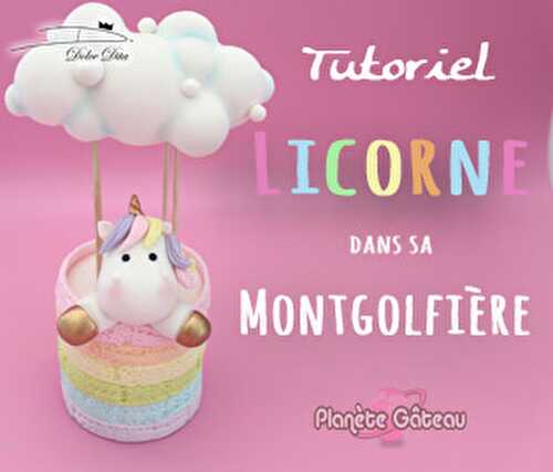 Tutoriel Licorne et montgolfière en pâte à sucre de Dolce Dita - Blog Planete Gateau