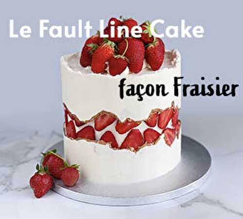 Fraisier version Fault line cake - Blog Planete Gateau