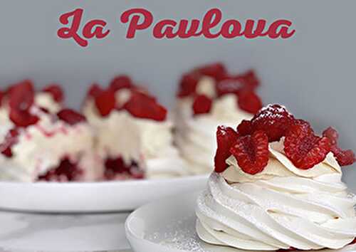 Pavlova aux Framboises Recette Facile - Blog Planete Gateau