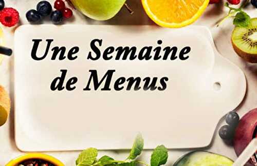 Une Semaine de Menus types