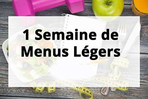 1 Semaine de Menus Légers