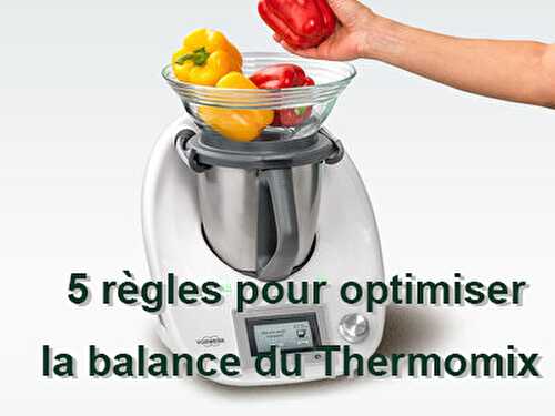 5 règles pour optimiser la balance du Thermomix