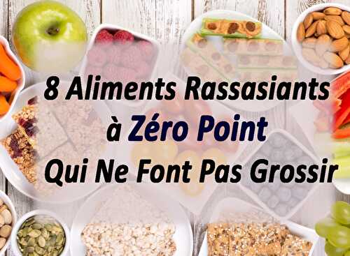 8 Aliments Rassasiants à Zéro Point et Qui Ne Font Pas Grossir