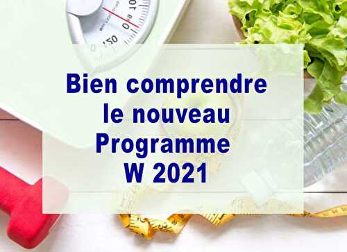 Bien comprendre le nouveau Programme W 2021