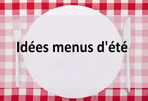 Idées menus d'été